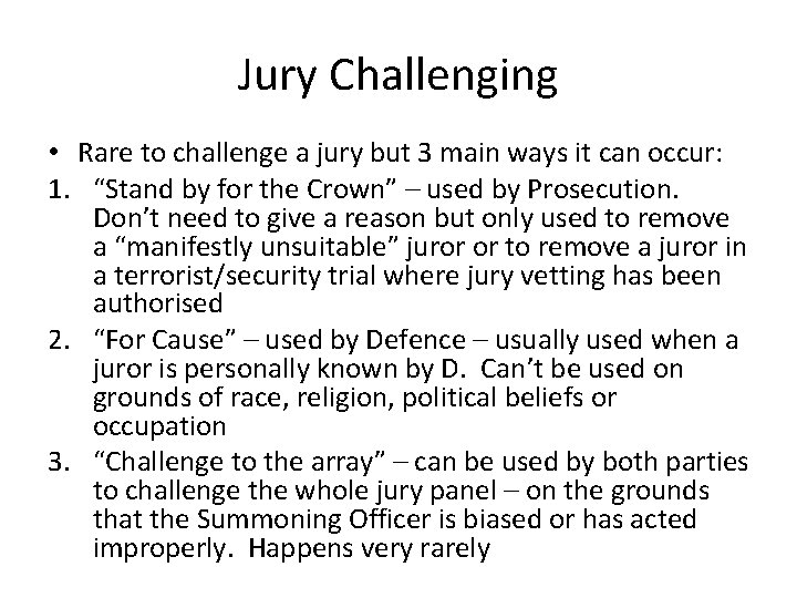 Jury Challenging • Rare to challenge a jury but 3 main ways it can