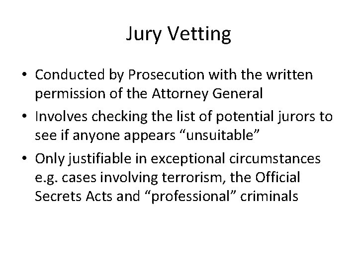 Jury Vetting • Conducted by Prosecution with the written permission of the Attorney General