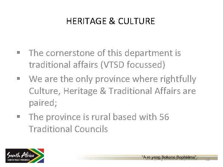 HERITAGE & CULTURE § The cornerstone of this department is traditional affairs (VTSD focussed)