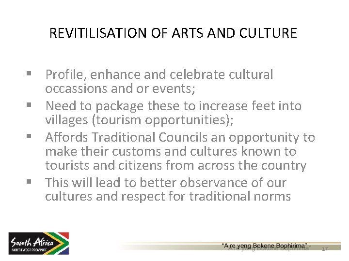 REVITILISATION OF ARTS AND CULTURE § Profile, enhance and celebrate cultural occassions and or