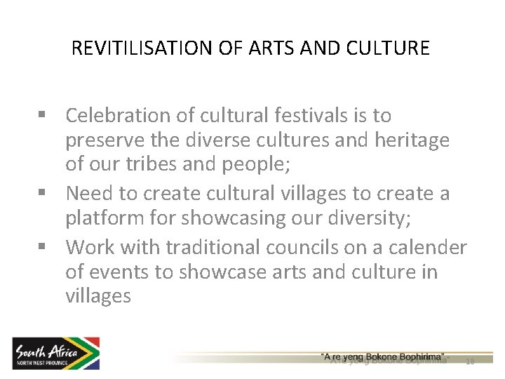 REVITILISATION OF ARTS AND CULTURE § Celebration of cultural festivals is to preserve the