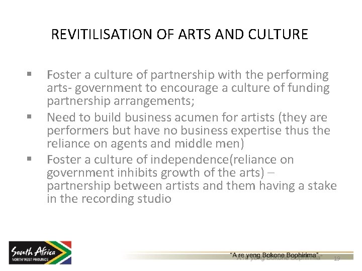 REVITILISATION OF ARTS AND CULTURE § § § Foster a culture of partnership with