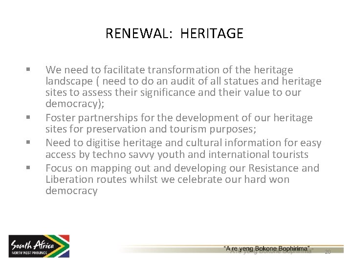 RENEWAL: HERITAGE § § We need to facilitate transformation of the heritage landscape (