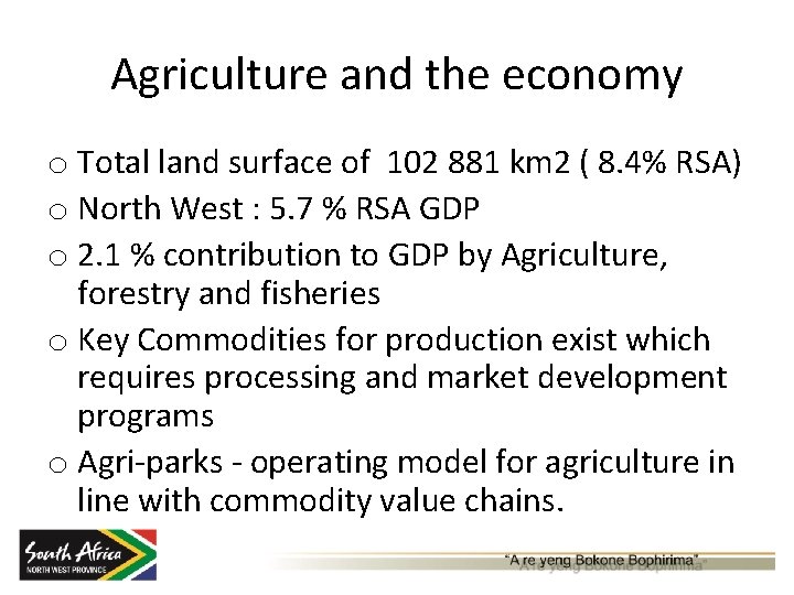 Agriculture and the economy o Total land surface of 102 881 km 2 (