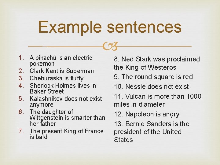 Example sentences 1. A pikachú is an electric pokemon 2. Clark Kent is Superman