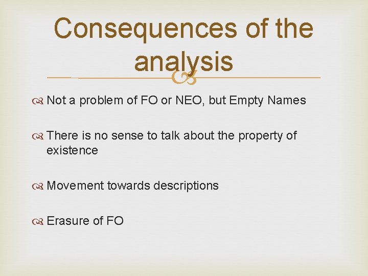 Consequences of the analysis Not a problem of FO or NEO, but Empty Names