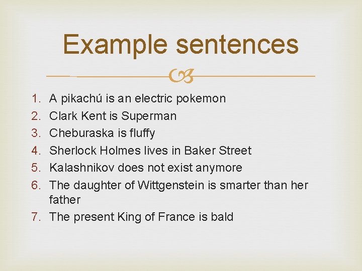 Example sentences 1. 2. 3. 4. 5. 6. A pikachú is an electric pokemon