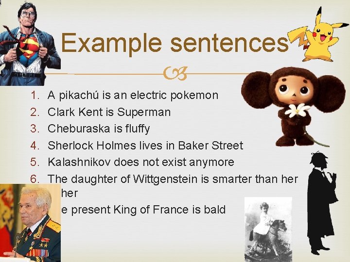 Example sentences 1. 2. 3. 4. 5. 6. A pikachú is an electric pokemon
