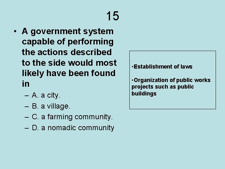 15 • A government system capable of performing the actions described to the side