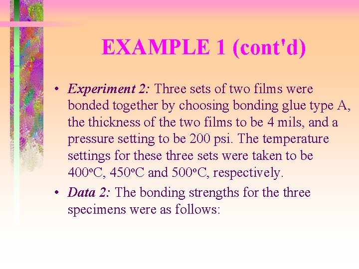 EXAMPLE 1 (cont'd) • Experiment 2: Three sets of two films were bonded together