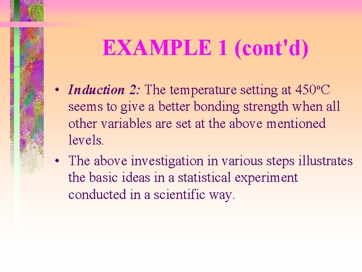 EXAMPLE 1 (cont'd) • Induction 2: The temperature setting at 450 o. C seems