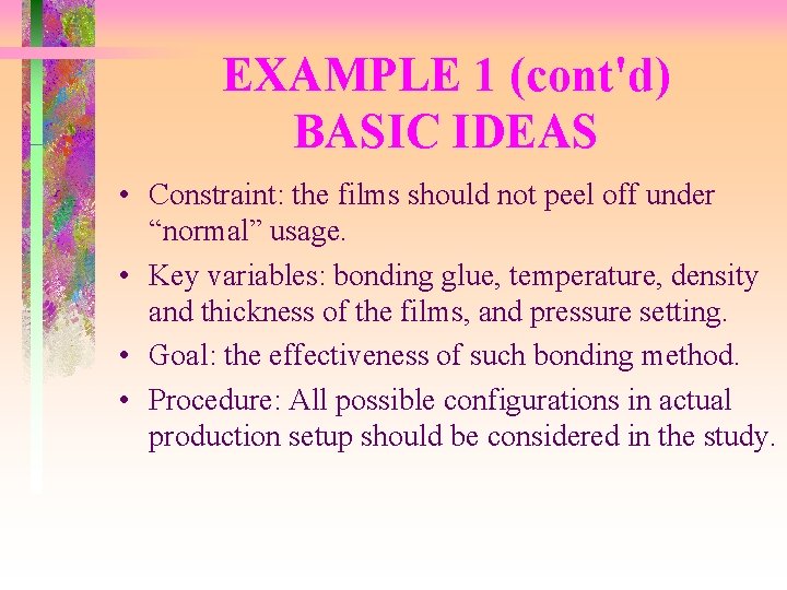 EXAMPLE 1 (cont'd) BASIC IDEAS • Constraint: the films should not peel off under