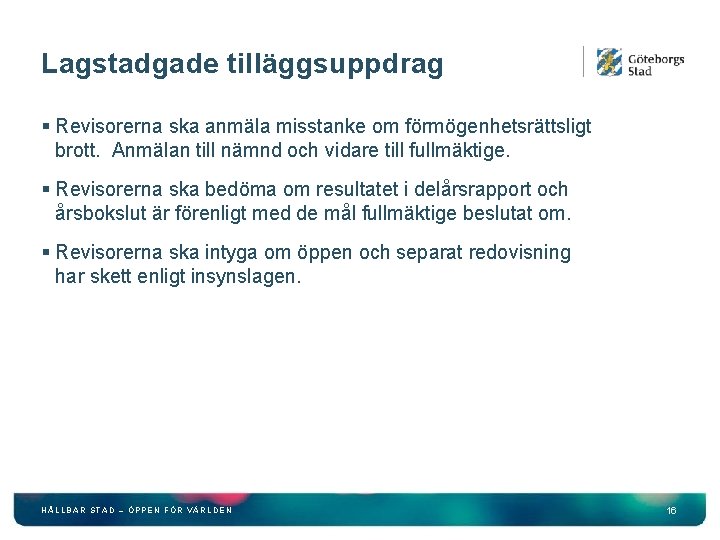 Lagstadgade tilläggsuppdrag § Revisorerna ska anmäla misstanke om förmögenhetsrättsligt brott. Anmälan till nämnd och