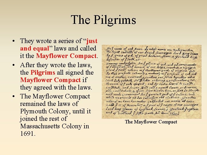 The Pilgrims • They wrote a series of “just and equal” laws and called