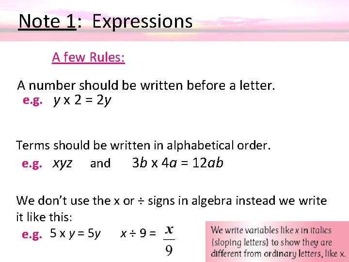  Note 1: Expressions A few Rules: A number should be written before a