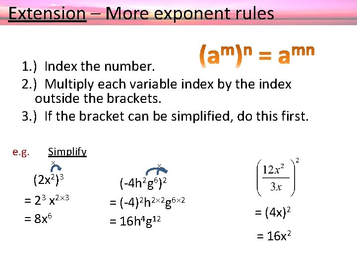  Extension – More exponent rules 1. ) Index the number. 2. ) Multiply