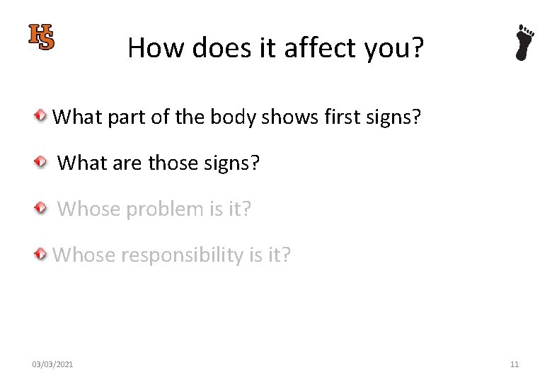 How does it affect you? What part of the body shows first signs? What