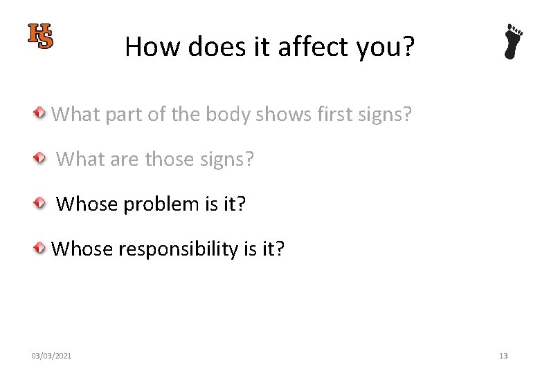 How does it affect you? What part of the body shows first signs? What