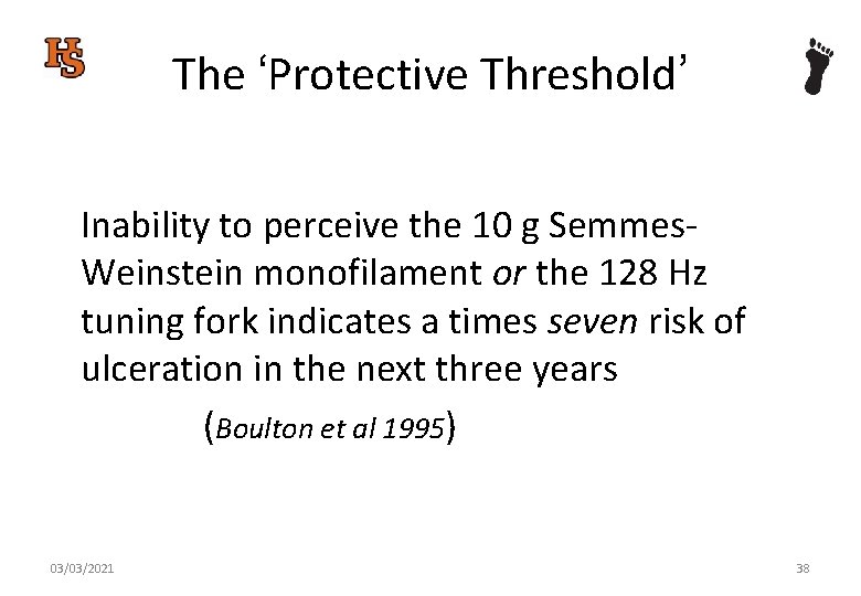 The ‘Protective Threshold’ Inability to perceive the 10 g Semmes. Weinstein monofilament or the