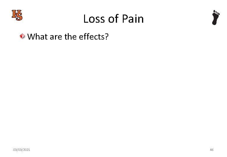Loss of Pain What are the effects? 03/03/2021 46 