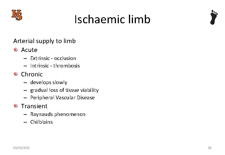 Ischaemic limb Arterial supply to limb Acute – Extrinsic - occlusion – Intrinsic -