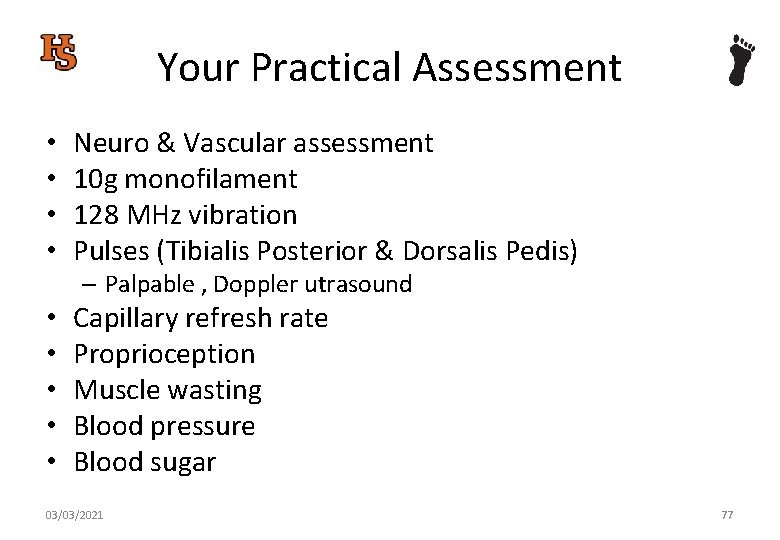 Your Practical Assessment • • Neuro & Vascular assessment 10 g monofilament 128 MHz