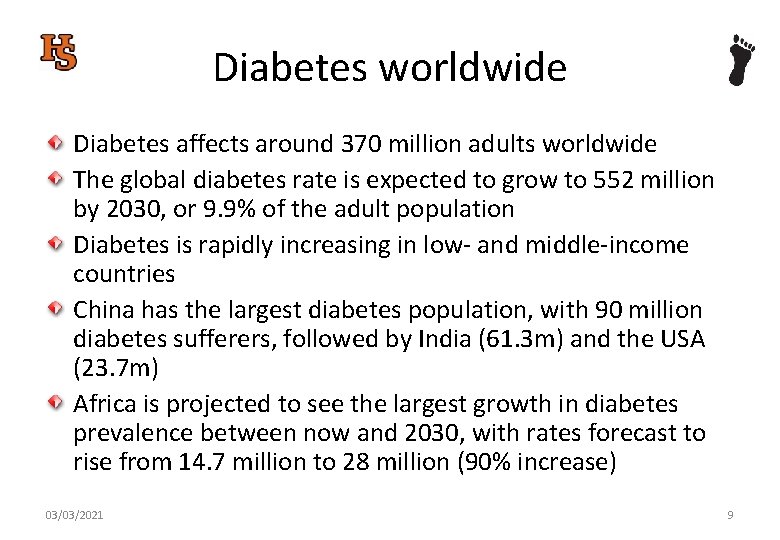 Diabetes worldwide Diabetes affects around 370 million adults worldwide The global diabetes rate is