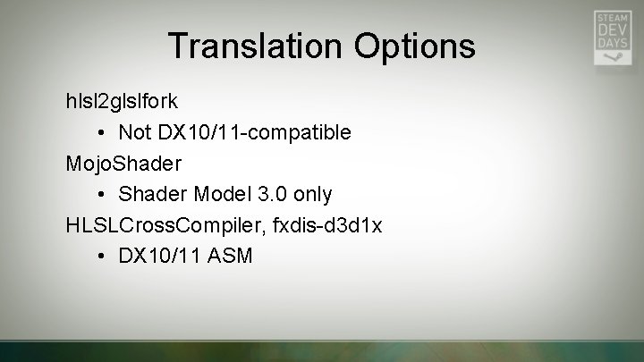 Translation Options hlsl 2 glslfork • Not DX 10/11 -compatible Mojo. Shader • Shader