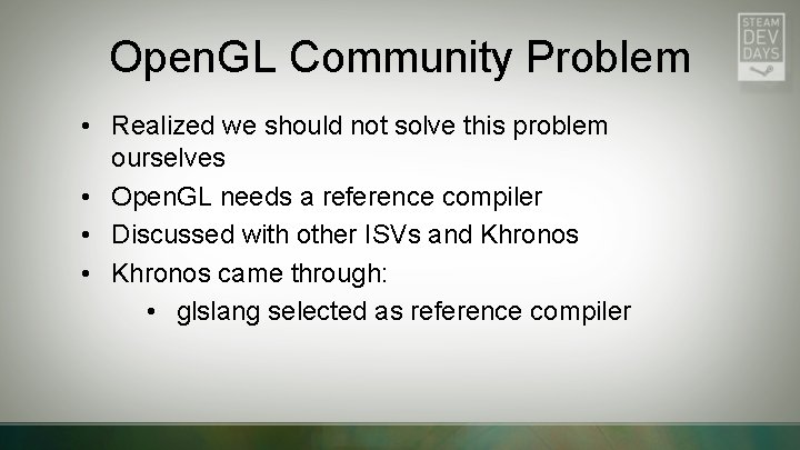 Open. GL Community Problem • Realized we should not solve this problem ourselves •