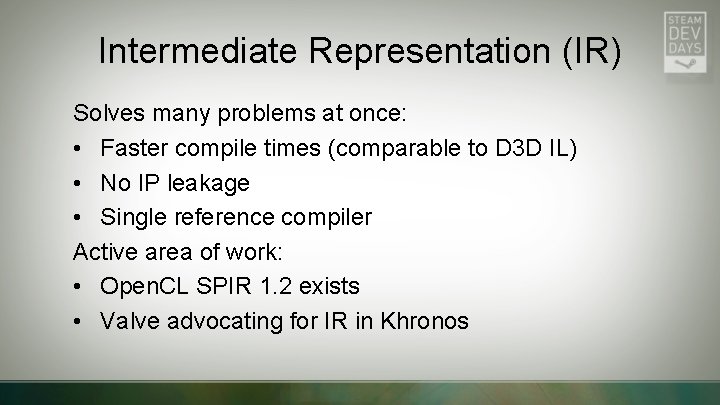 Intermediate Representation (IR) Solves many problems at once: • Faster compile times (comparable to