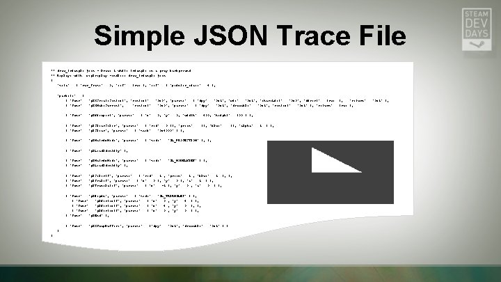 Simple JSON Trace File // draw_triangle. json - Draws 1 white triangle on a
