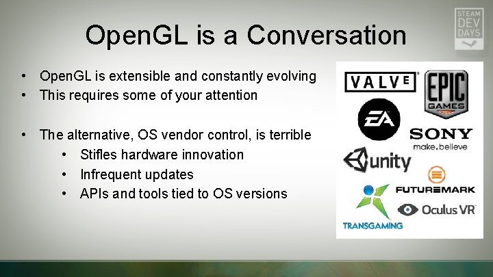 Open. GL is a Conversation • Open. GL is extensible and constantly evolving •