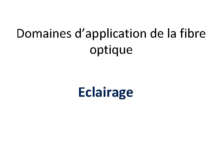 Domaines d’application de la fibre optique Eclairage 