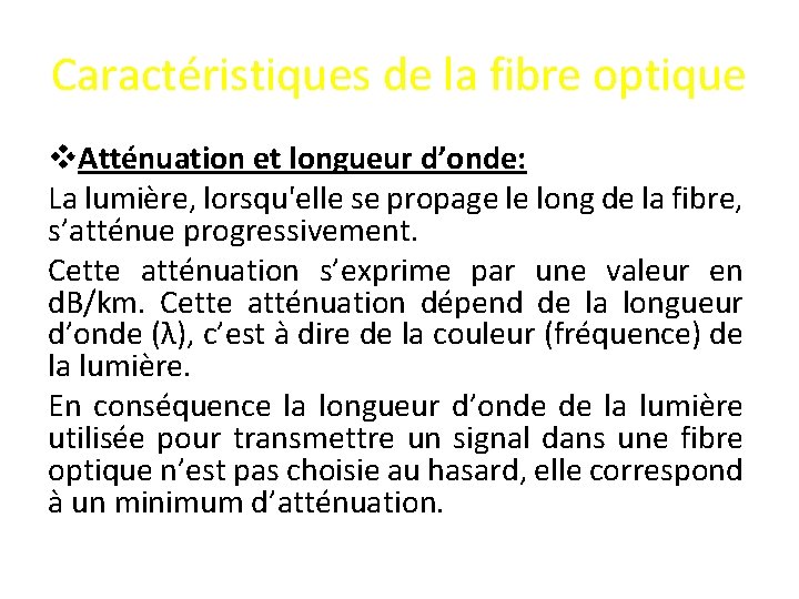 Caractéristiques de la fibre optique v. Atténuation et longueur d’onde: La lumière, lorsqu'elle se