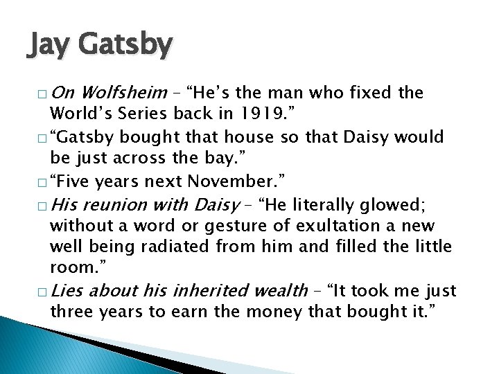 Jay Gatsby � On Wolfsheim – “He’s the man who fixed the World’s Series