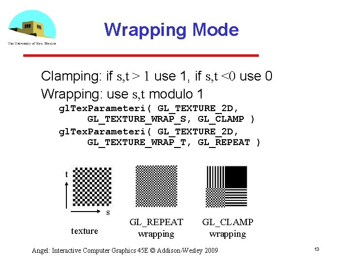 Wrapping Mode Clamping: if s, t > 1 use 1, if s, t <0