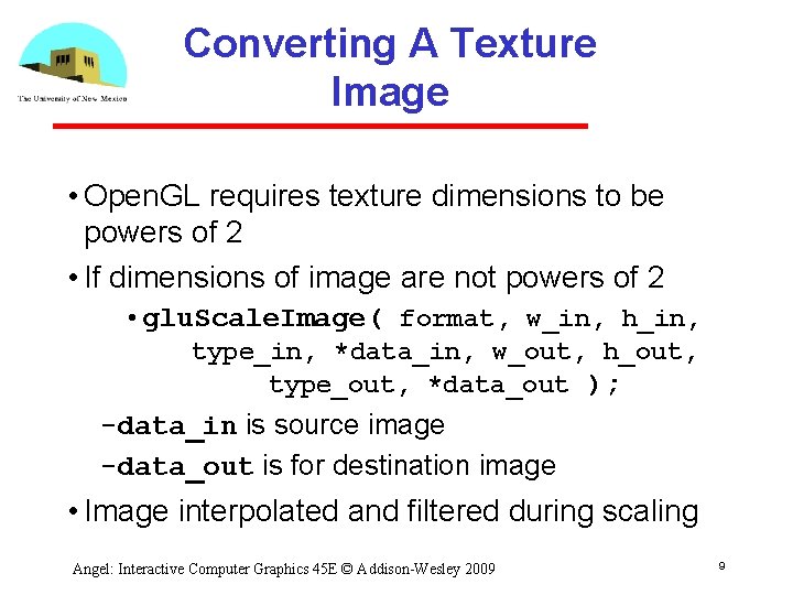 Converting A Texture Image • Open. GL requires texture dimensions to be powers of