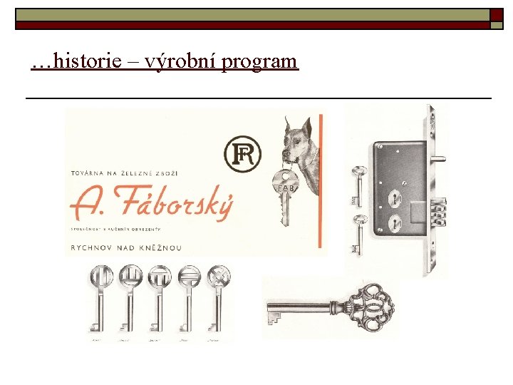 …historie – výrobní program 