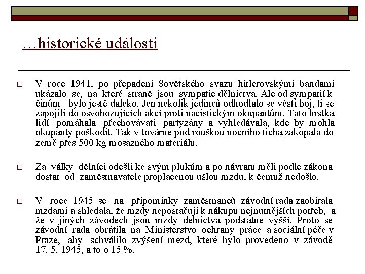 …historické události o V roce 1941, po přepadení Sovětského svazu hitlerovskými bandami ukázalo se,