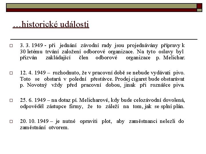 …historické události o 3. 3. 1949 - při jednání závodní rady jsou projednávány přípravy