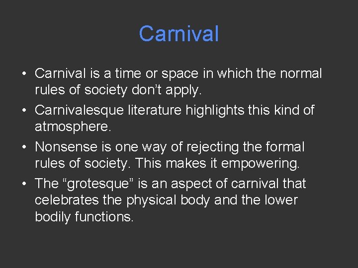 Carnival • Carnival is a time or space in which the normal rules of