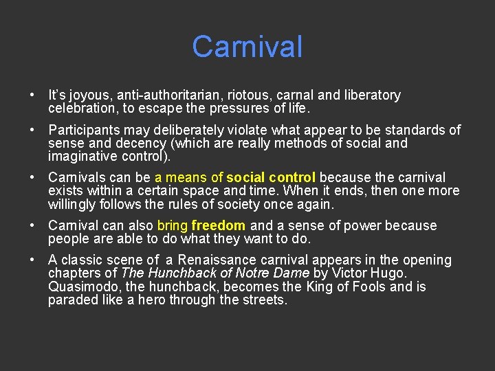 Carnival • It’s joyous, anti-authoritarian, riotous, carnal and liberatory celebration, to escape the pressures
