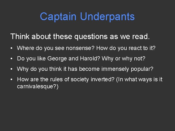 Captain Underpants Think about these questions as we read. • Where do you see