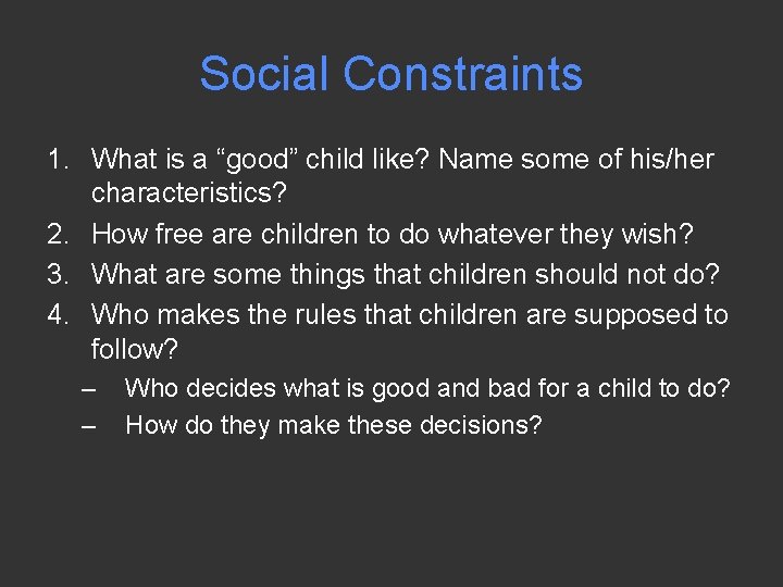 Social Constraints 1. What is a “good” child like? Name some of his/her characteristics?