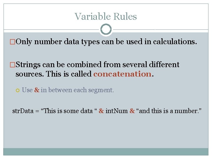 Variable Rules �Only number data types can be used in calculations. �Strings can be Variable Rules �Only number data types can be used in calculations. �Strings can be