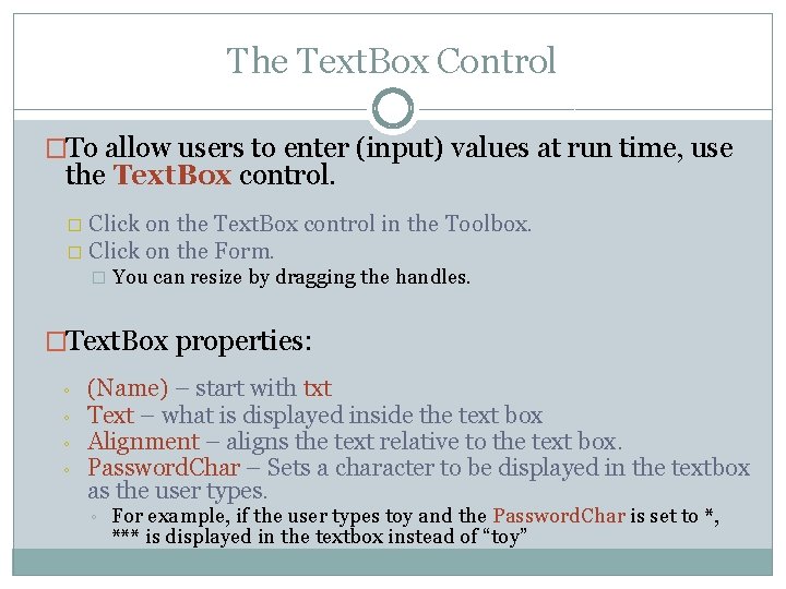 The Text. Box Control �To allow users to enter (input) values at run time,
