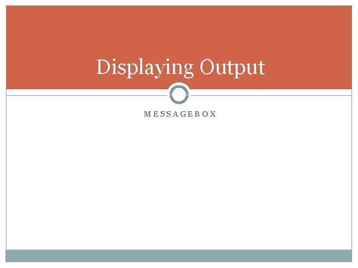 Displaying Output MESSAGEBOX 