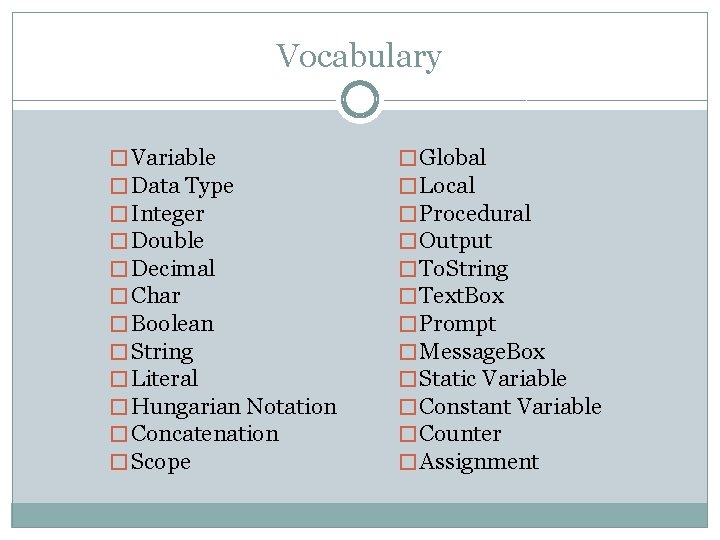 Vocabulary � Variable � Data Type � Integer � Double � Decimal � Char