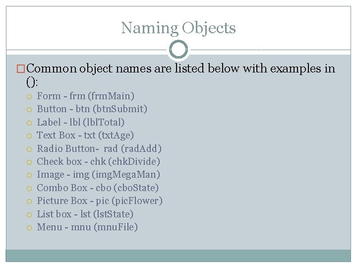 Naming Objects �Common object names are listed below with examples in (): Form -