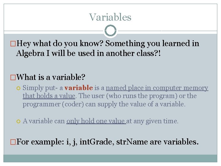 Variables �Hey what do you know? Something you learned in Algebra I will be Variables �Hey what do you know? Something you learned in Algebra I will be